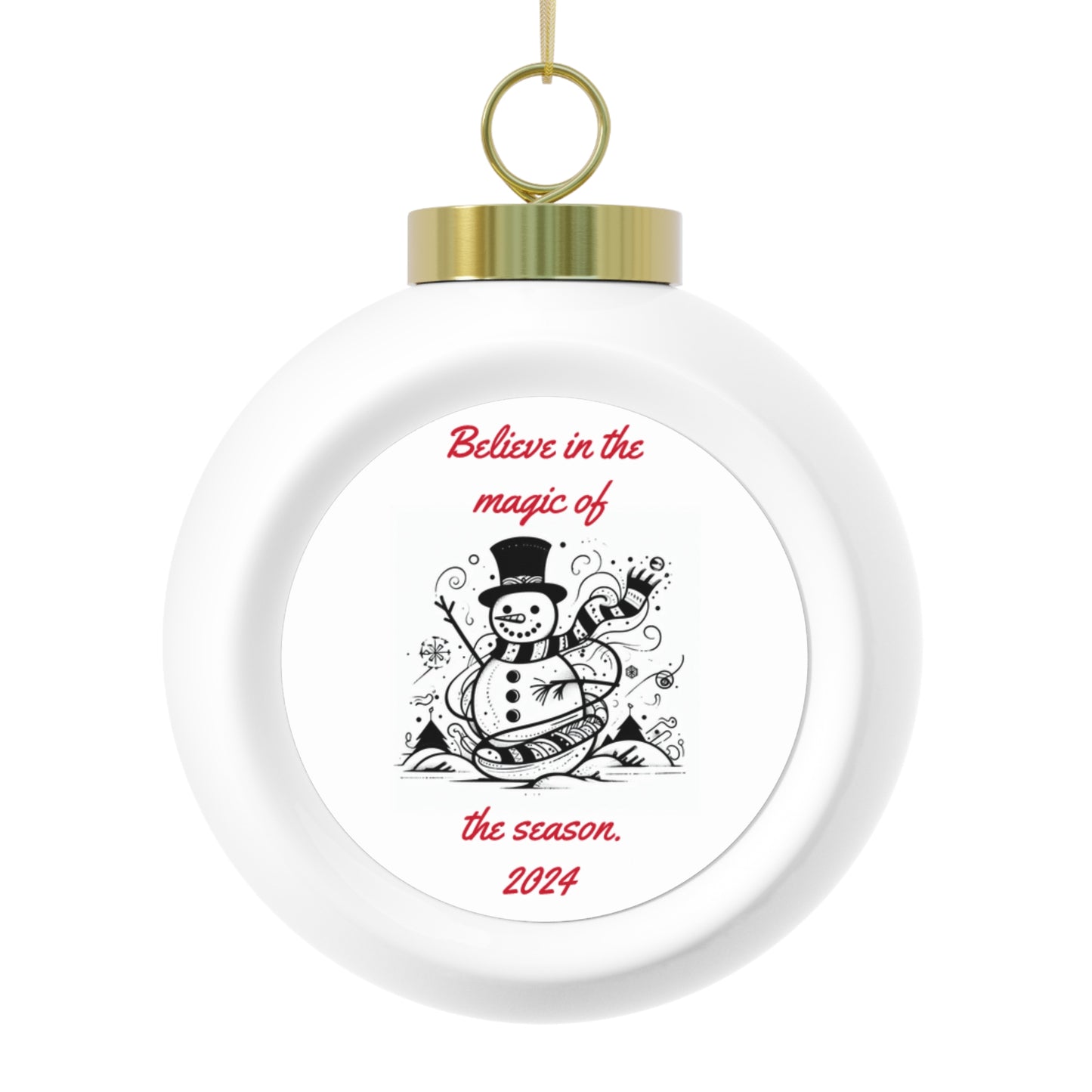 Believe in the magic of the season adorable Snowman - Personalized Christmas Ball Ornament 2024