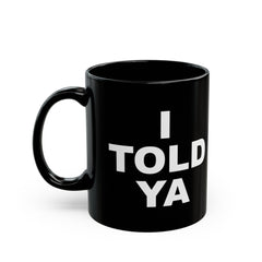 I TOLD YA movie mug, gift for her, gift for him, movie lover gift, film buff mug, cinema fan mug, unique movie gift, pop culture mug