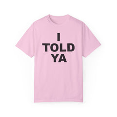 I TOLD YA movie tee, gift for her, gift for him, movie lover gift, film buff shirt, cinema fan tee, unique movie gift, pop culture shirt