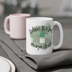 Ophthalmology Humor Quote - 11oz 15oz 20oz Mug