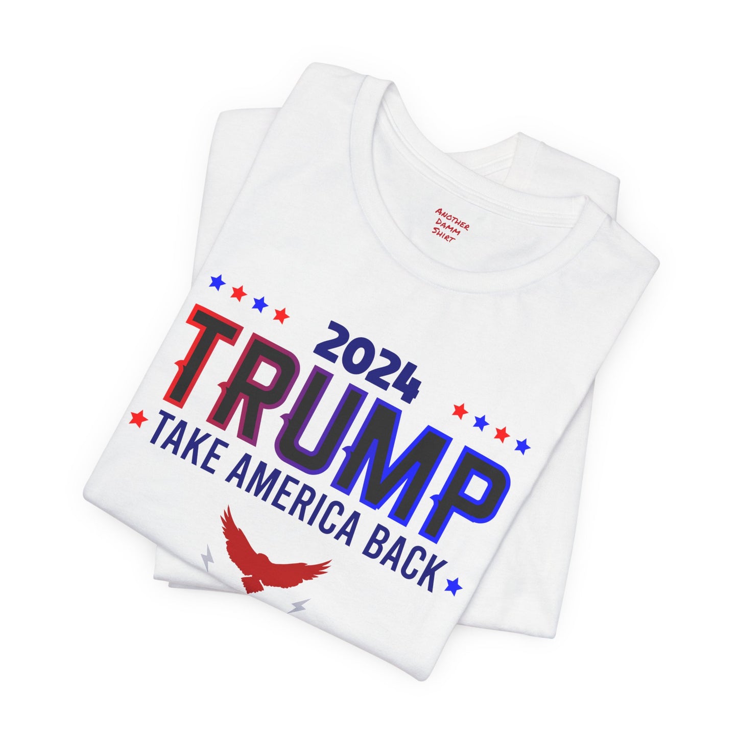 2024 TRUMP Take America Back Political Short Sleeve Tee