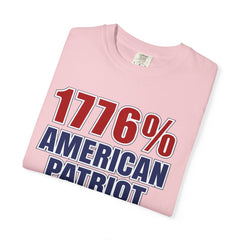 1776% American Patriot T-Shirt — 4th of July Patriotic Tee