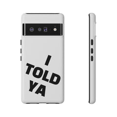 I TOLD YA movie tough case, gift for her, gift for him, movie lover gift, film buff cell case, cinema fan phone case, pop culture cell case