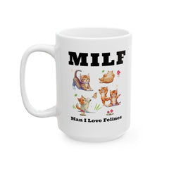 MILF Man I Love Felines - 11oz 15oz Ceramic Mug