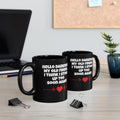 Hello Darkness My Old Friend, I Think I Stood Up Too Soon Again Graphic Black Mug (11oz, 15oz)