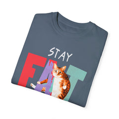 Stay Fat Lazy and Happy Cat - Graphic Unisex Garment-Dyed T-shirt