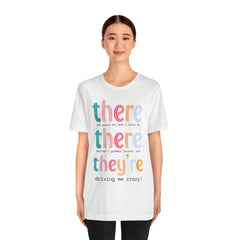Grammar Teacher T-Shirt — "There, Their, They're" Funny Teacher Tee