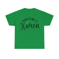 Don't Be A Karen Unisex Heavy Cotton Tee