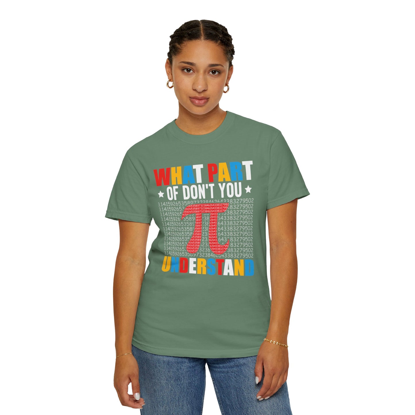 Funny What Part of  π  Pi Don't You Understand, Comfort Colors Unisex Garment-Dyed T-shirt