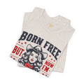 Born To Be Free Now I am Expensive, Cowgirl Graphic, Unisex Jersey Short Sleeve Tee