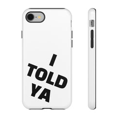 I TOLD YA movie tough case, gift for her, gift for him, movie lover gift, film buff cell case, cinema fan phone case, pop culture cell case