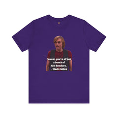 Funny Hob-Knockers Wade Collins Quote Tee