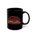 I Have Been Ready For Helloween Since Last Halloween - Graphic Black Mug (11oz, 15oz)