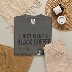 I Just Want a Black Coffee T-Shirt — Funny Barista List Graphic Tee for Coffee Lovers