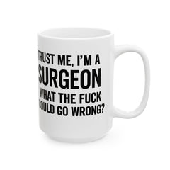 Surgeon Humor Mug