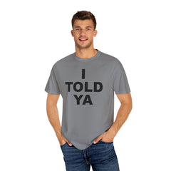 I TOLD YA movie tee, gift for her, gift for him, movie lover gift, film buff shirt, cinema fan tee, unique movie gift, pop culture shirt