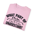 What Part of Field Hockey Don't You Understand, Comfort Colors Unisex Garment-Dyed T-shirt