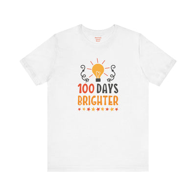 100 DAYS BRIGHTER - Unisex Short Sleeve Tee | Elementary School Holiday, Teachers Apparel, KidS Motivation, Gift For Him, Gift For Her