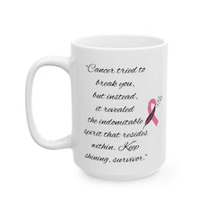 Breast Cancer Awareness Ceramic Mug — Pink Ribbon Support Quote (11oz & 15oz)