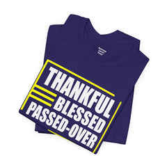 Thankful Blessed Passed Over Quote T-Shirt