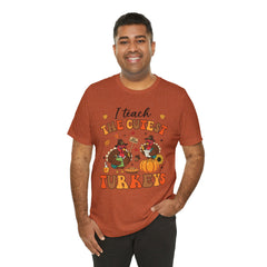 I Teach The Cutest Turkeys Teacher Appreciation T-Shirt