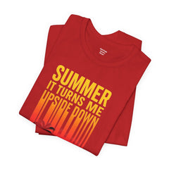 Summer Vibes Unisex Tee - "Summer, It Turns Me Upside Down" Graphic Shirt