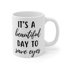 Ophthalmology Quote - Mug | 11 oz 15 oz 20 oz