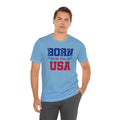 Born In The USA, Unisex Jersey Short Sleeve Tee