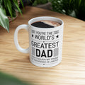 Greatest Dad Mug, White Ceramic Mug, 11oz, 15oz, Gift for Him, Fathers Day Gift. Fathers Day Mug, Birthday Mug for Dad