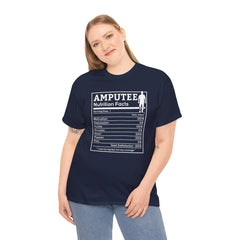 Amputee Nutrition Facts Unisex Tee - Lost My Leg Not My Courage Motivation Heart Hustle Passion