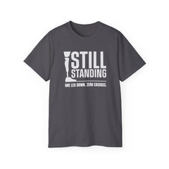 I'm Still Standing Motivational Amputee Graphic Tee - Unisex