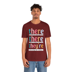 Grammar Teacher T-Shirt — "There, Their, They're" Funny Teacher Tee
