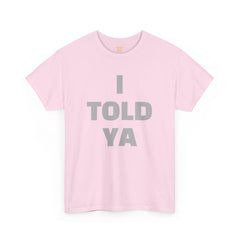 I TOLD YA movie tee, gift for her, gift for him, movie lover gift, film buff shirt, cinema fan tee, unique movie gift, pop culture shirt