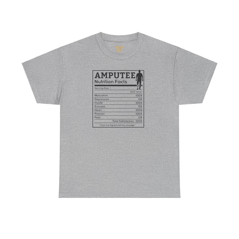 Leg Amputee Nutrition Facts - Unisex Heavy Cotton Tee / One Leg Humor / Funny T Shirt / Motivational / Lost my leg not my courage