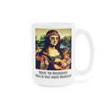 Mona Rocks The Rennaisance, Ceramic Mugs (11oz\15oz\20oz)