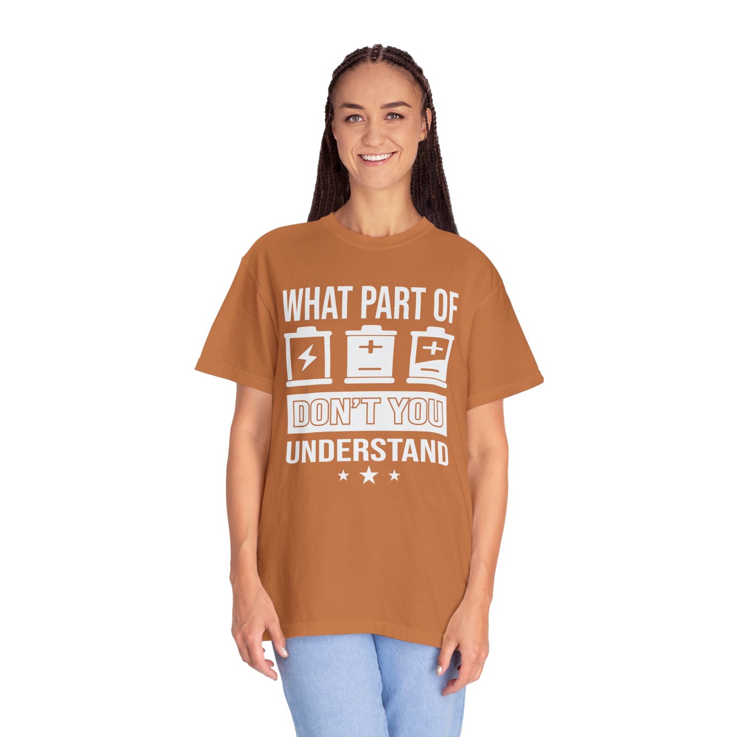 What Part of Battery Cells Don't You Understand, Comfort Colors Unisex Garment-Dyed T-shirt