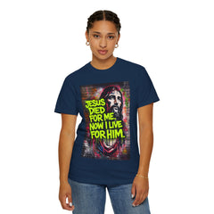 Christian T-Shirt — "Jesus Died For Me, Now I Live For Him" Graffiti Tee