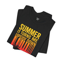 Summer Vibes Unisex Tee - "Summer, It Turns Me Upside Down" Graphic Shirt
