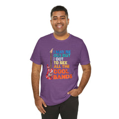 Vintage Rock Band Graphic Tee - 'I May Be Old, But I Got to See All the Cool Bands'