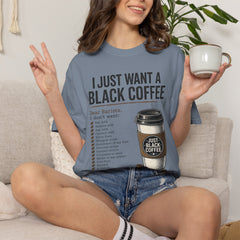 I Just Want a Black Coffee T-Shirt — Funny Barista List Graphic Tee for Coffee Lovers