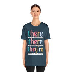 Grammar Teacher T-Shirt — "There, Their, They're" Funny Teacher Tee