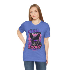 Scout Cool Dog T-Shirt — "You May Be Cool... But You're Not Scout Cool" Graphic Tee