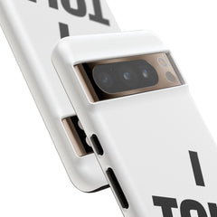 I TOLD YA movie tough case, gift for her, gift for him, movie lover gift, film buff cell case, cinema fan phone case, pop culture cell case