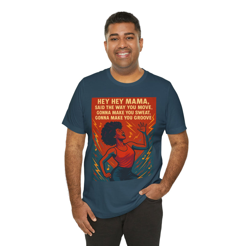 Hey Hey Mama Said The Way You Move Short Sleeve Tee - Get The Led Out, Zeppelin Inspirational Nature Design