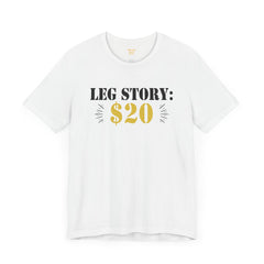 Leg Amputee Funny Quote - Unisex Short Sleeve Tee | Amputee Humor,Leg Amputee,Gift For Him,Gift For Her,Limb Awareness,Unique Amputee Gift