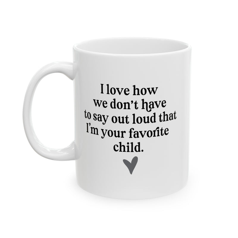 Favorite Child Declaration Ceramic Mug, (11oz, 15oz)