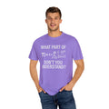 What Part of The Pi Equation Don't You Understand, Comfort Colors Unisex Garment-Dyed T-shirt