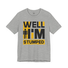 Funny Amputee Quote - Unisex Short Sleeve Tee,Amputee Awareness,Gift For Him,Gift For Her,Funny Amputee Gift,Leg Amputee,Limb Loss Awareness