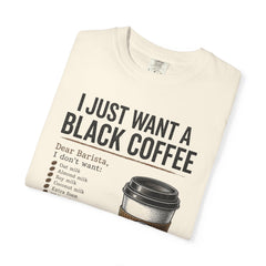 I Just Want a Black Coffee T-Shirt — Funny Barista List Graphic Tee for Coffee Lovers