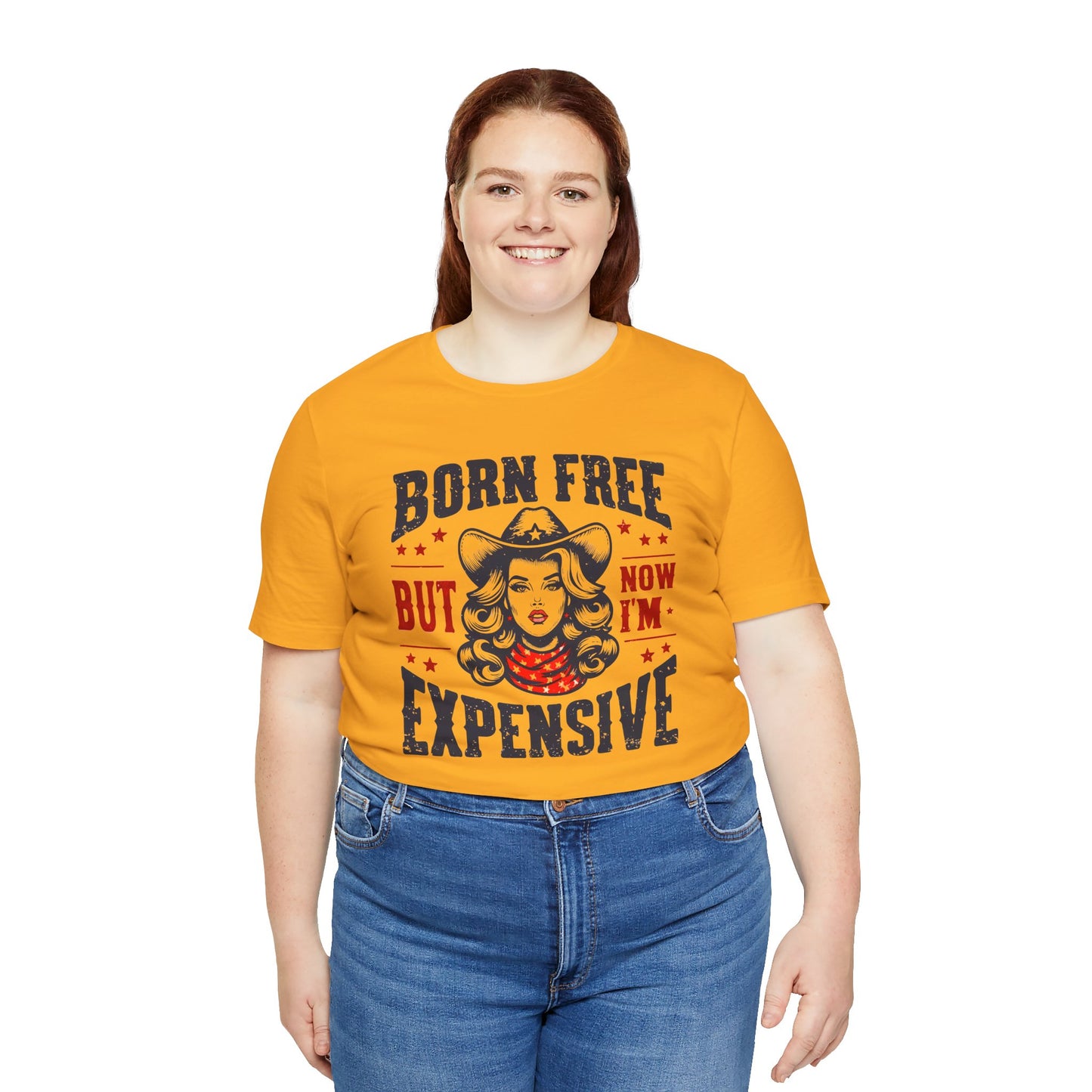 Born To Be Free Now I am Expensive, Cowgirl Graphic, Unisex Jersey Short Sleeve Tee